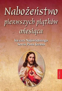 Nabożeństwo pierwszych piątków miesiąca ku czci Nowa - Religia i religioznawstwo - miniaturka - grafika 2