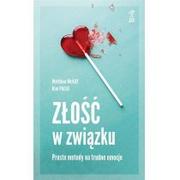 Poradniki psychologiczne - GWP Złość w związku. Proste metody na trudne emocje Paleg Kim, McKay Matthew - miniaturka - grafika 1