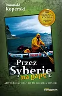 Książki podróżnicze - Bernardinum Przez Syberię na gapę - Romuald Koperski - miniaturka - grafika 1