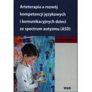 WIR Karina Szafrańska Arteterapia a rozwój kompetencji językowych i komunikacyjnych dzieci ze spectrum autyzmu (ASD)