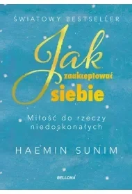 Jak zaakceptować siebie. Miłość do rzeczy niedoskonałych - Rozwój osobisty - miniaturka - grafika 1