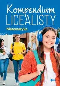 Kompendium licealisty. Matematyka - praca zbiorowa - Lektury szkoła podstawowa - miniaturka - grafika 1