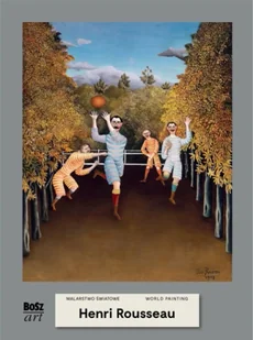 Rousseau. Malarstwo światowe - Agnieszka Widacka-Bisaga - Książki o kulturze i sztuce - miniaturka - grafika 1