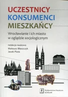 Książki regionalne - Uczestnicy Konsumenci Mieszkańcy - SCHOLAR - miniaturka - grafika 1