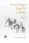 Biografie i autobiografie - Trzej święci papieże z bliska.. - miniaturka - grafika 1