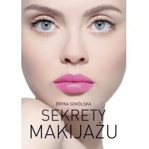 Eryka Sokólska Sekrety makijażu - Zdrowie - poradniki - miniaturka - grafika 1