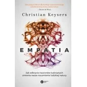 Psychologia - Empatia Jak odkrycie neuronów lustrzanych zmienia nasze rozumienie ludzkiej natury CHRISTIAN KEYSERS - miniaturka - grafika 1