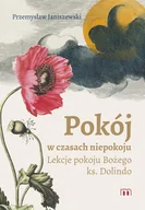 Religia i religioznawstwo - Pokój w czasach niepokoju. Lekcje pokoju Bożego ks. Dolindo - Przemysław Janiszewski - książka - miniaturka - grafika 1