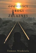 Felietony i reportaże - Opowieści drogi żelaznej - miniaturka - grafika 1