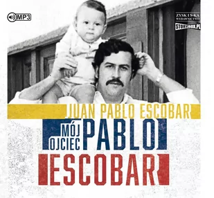 Mój ojciec Pablo Escobar - Audiobooki - biografie - miniaturka - grafika 1