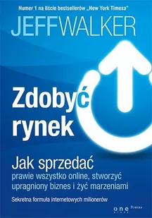 Zdobyć rynek. Jak sprzedać prawie wszystko online, stworzyć upragniony biznes i żyć marzeniami - E-booki - biznes i ekonomia - miniaturka - grafika 1