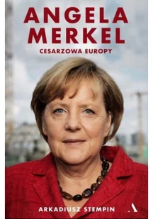 Wydawnictwo Agora Angela Merkel. Cesarzowa Europy - Biografie i autobiografie - miniaturka - grafika 2