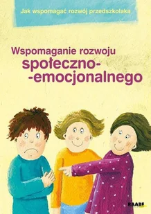 Jak wspomagać rozwój przedszkolaka. Wspomaganie rozwoju społeczno-emocjonalnego - Pedagogika i dydaktyka - miniaturka - grafika 1