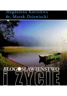 Błogosławieństwo i życie - Religia i religioznawstwo - miniaturka - grafika 2