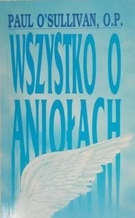 Wszystko o aniołach - Religia i religioznawstwo - miniaturka - grafika 1
