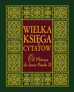 Wielka księga cytatów. Od Platona do Jana Pawła II - Aforyzmy i sentencje - miniaturka - grafika 1