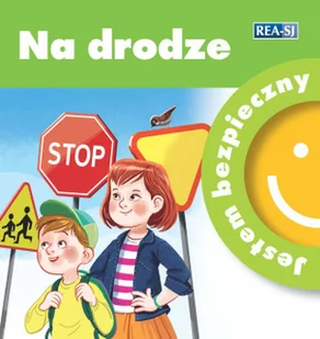 Rea Jestem bezpieczny. Na drodze Katarzyna Moryc, Marta Drapiewska - Książki edukacyjne - miniaturka - grafika 2
