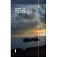 Felietony i reportaże - Przez morze - Wolfgang Bauer - miniaturka - grafika 1