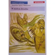 Dramaty - W Małym Dworku - Stanisław Ignacy Witkiewicz - książka - miniaturka - grafika 1