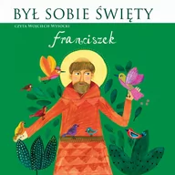 Audiobooki - literatura popularnonaukowa - MTJ Agencja Artystyczna Był sobie Święty Franciszek - Wysocki Wojciech - miniaturka - grafika 1