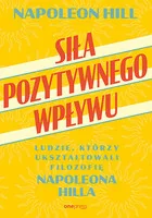 Siła pozytywnego wpływu. Ludzie, którzy ukształtowali filozofię Napoleona Hilla - Rozwój osobisty - miniaturka - grafika 1