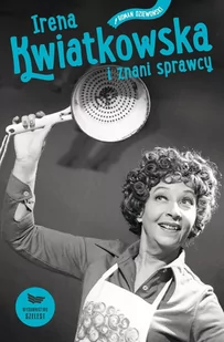Irena Kwiatkowska i znani sprawcy - E-booki - biografie - miniaturka - grafika 1