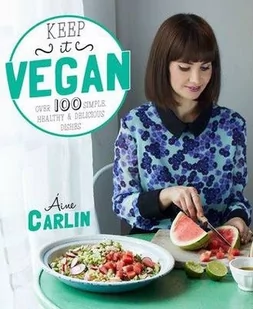 Kyle Books Keep it Vegan: 100 simple, healthy and delicious dishes - Pozostałe książki - miniaturka - grafika 1