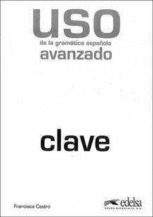 Uso de la gramatica avanzado klucz Francisca Castro - Książki do nauki języka hiszpańskiego - miniaturka - grafika 1