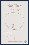 Felietony i reportaże - Not There - Mariusz Szczygieł - książka - miniaturka - grafika 1