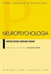 PWN Neuropsychologia. Współczesne kierunki badań - Opracowanie zbiorowe, Opracowanie zbiorowe - Psychologia - miniaturka - grafika 1