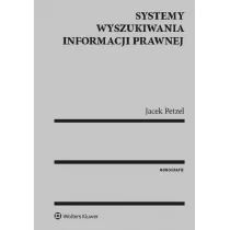 Petzel Jacek Systemy wyszukiwania informacji prawnej - dostępny od ręki, natychmiastowa wysyłka
