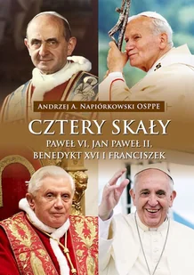 Bernardinum Cztery skały. Paweł VI, Jan Paweł II, Benedykt XVI i Franciszek - Religia i religioznawstwo Bernardinum Cztery skały. Paweł VI, Jan Paweł II, Benedykt XVI i Franciszek - Religia i religioznawstwo - miniaturka - grafika 1