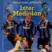 Felietony i reportaże - Inter Mediolan Słynne kluby piłkarskie - miniaturka - grafika 1