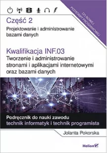 Pokorska Jolanta Kwalifikacja INF.03 Tworzenie i admin. ...cz.2 - Podręczniki dla szkół zawodowych - miniaturka - grafika 2