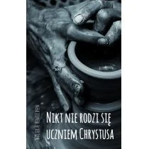 Nikt nie rodzi się uczniem Chrystusa Walter A Henrichsen - Religia i religioznawstwo Nikt nie rodzi się uczniem Chrystusa Walter A Henrichsen - Religia i religioznawstwo - miniaturka - grafika 2