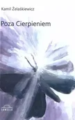 Poezja - Poza cierpieniem - Kamil Żelaśkiewicz - miniaturka - grafika 1