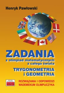 Zadania z olimpiad matematycznych z całego świata - Henryk Pawłowski - Podręczniki dla liceum Zadania z olimpiad matematycznych z całego świata - Henryk Pawłowski - Podręczniki dla liceum - miniaturka - grafika 1