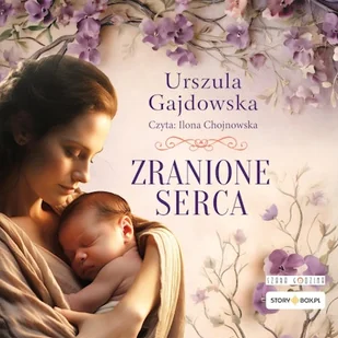 Zranione serca Urszula Gajdowska - Audiobooki - historia - miniaturka - grafika 1