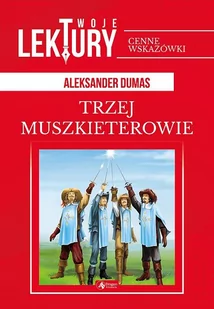 Trzej Muszkieterowie Twoje Lektury Aleksander Dumas - Literatura popularno naukowa dla młodzieży - miniaturka - grafika 1