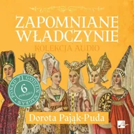 Audiobooki - literatura piękna - CD MP3 Zapomniane władczynie (kolekcja audio) - Dorota Pająk-Puda - miniaturka - grafika 1