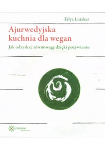 Ajurwedyjska kuchnia dla wegan - Diety, zdrowe żywienie - miniaturka - grafika 1