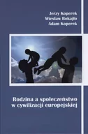 Filozofia i socjologia - Rodzina a społeczeństwo w cywilizacji europejskiej. Studium teoretyczno-empiryczne - miniaturka - grafika 1
