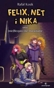 Rafał Kosik Felix Net i Nika oraz nie)Bezpieczne Dorastanie Tom 14 - Książki edukacyjne - miniaturka - grafika 2