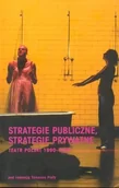 Książki o kulturze i sztuce - Strategie Publiczne, Strategie Prywatne: Teatr Polski 1990-2005 - miniaturka - grafika 1