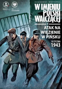 Atak na więzienie w Pińsku, 18 stycznia 1943 r. - Sławomir Zajączkowski - książka - Fantasy - miniaturka - grafika 1