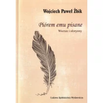 Ludowa Spółdzielnia Wydawnicza Piórem emu pisane - Żbik Wojciech Paweł