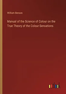 Manual of the Science of Colour on the True Theory of the Colour-Sensations - Pozostałe książki - miniaturka - grafika 1