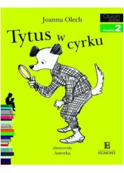 Egmont Tytus w cyrku - Joanna Olech - Baśnie, bajki, legendy - miniaturka - grafika 1