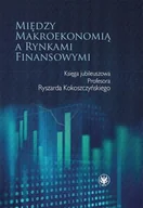 Ekonomia - Między makroekonomią a rynkami finansowymi - Red Joanna Mackiewicz-Łyziak, Robert Ślepaczuk - książka - miniaturka - grafika 1