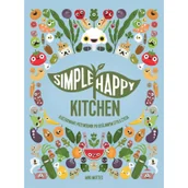 Diety, zdrowe żywienie - Simple Happy Kitchen. Ilustrowany przewodnik po roślinnym stylu życia - miniaturka - grafika 1